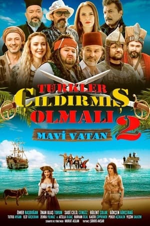 Türkler Çıldırmış Olmalı 2: Mavi Vatan izle